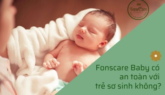 Fons Care Baby có an toàn với trẻ sơ sinh không?